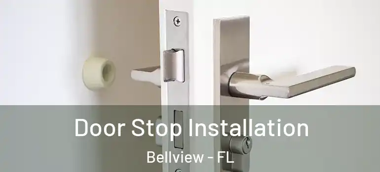  Door Stop Installation Bellview - FL